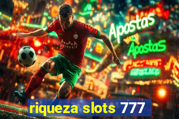 riqueza slots 777